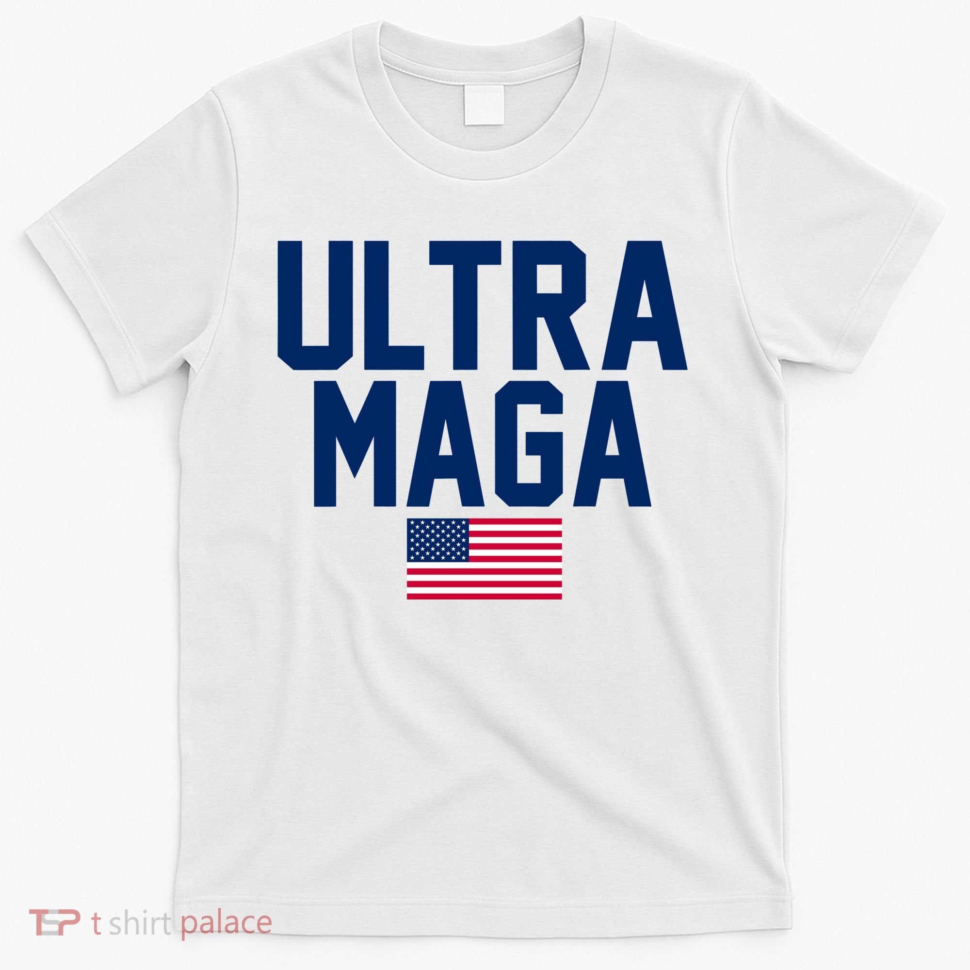 Ultra Maga Make American Great Again T-Shirt