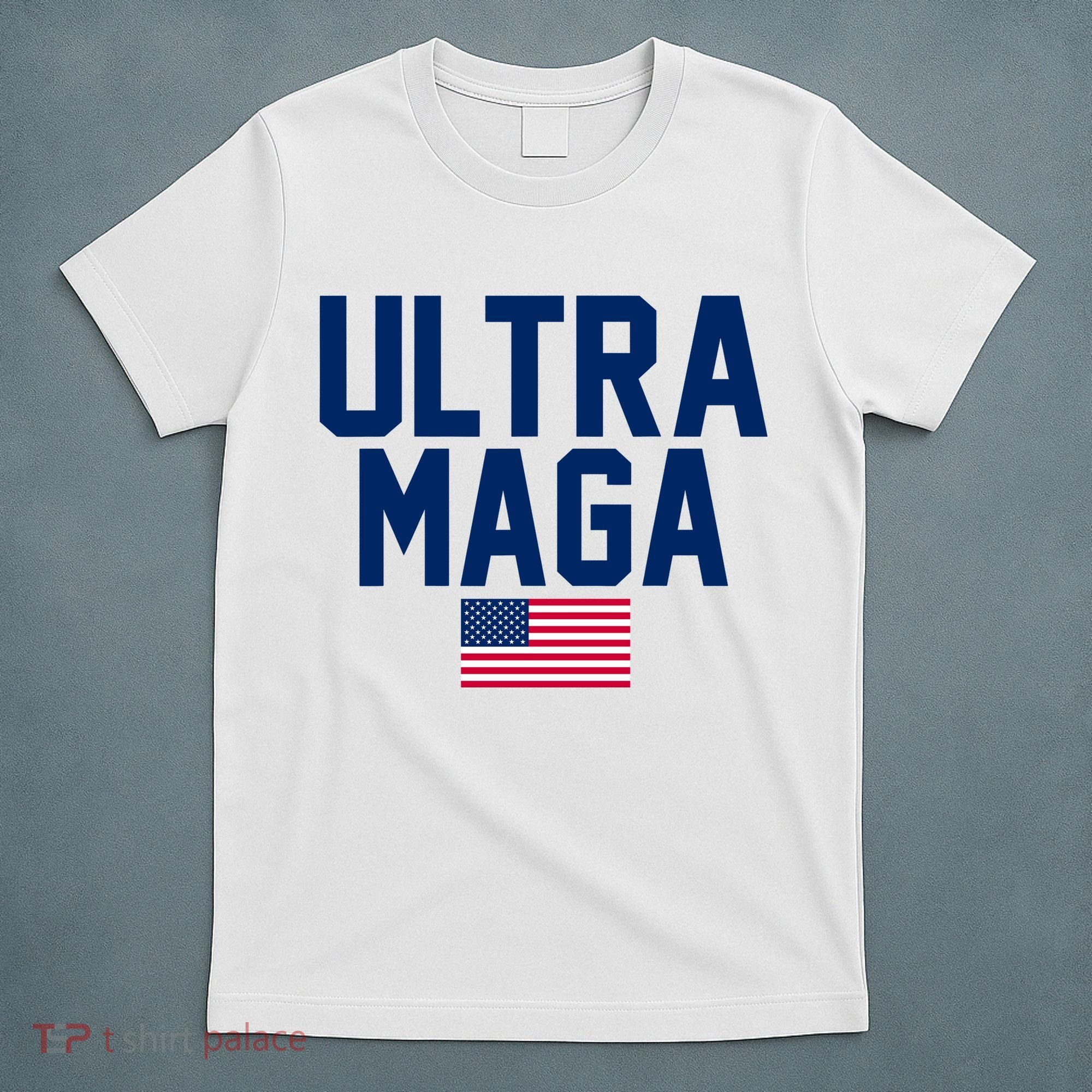 Ultra Maga Make American Great Again T-Shirt
