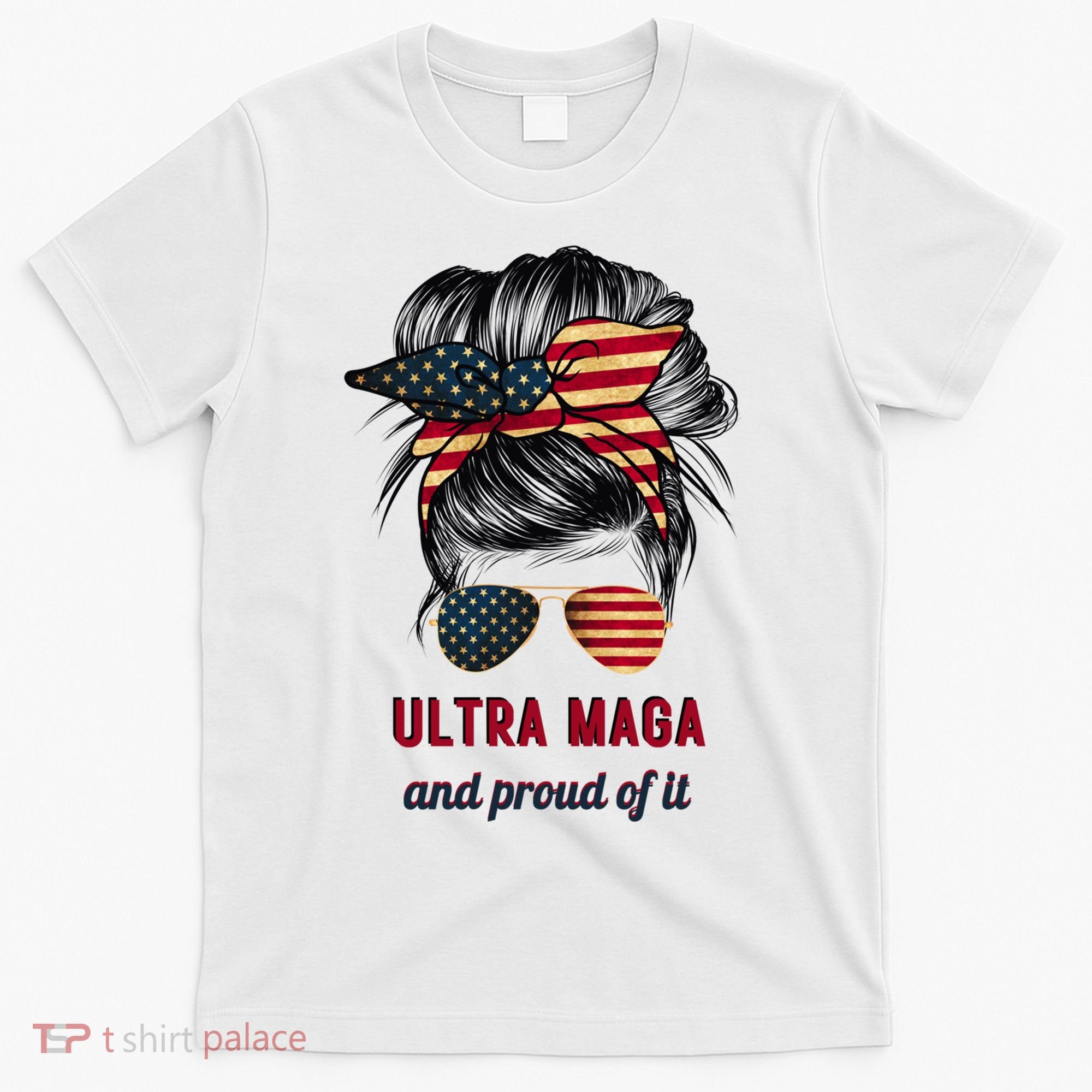Ultra Maga Mama Girl Gift Proud Messy Bun American Flag Cute Gift T-Shirt