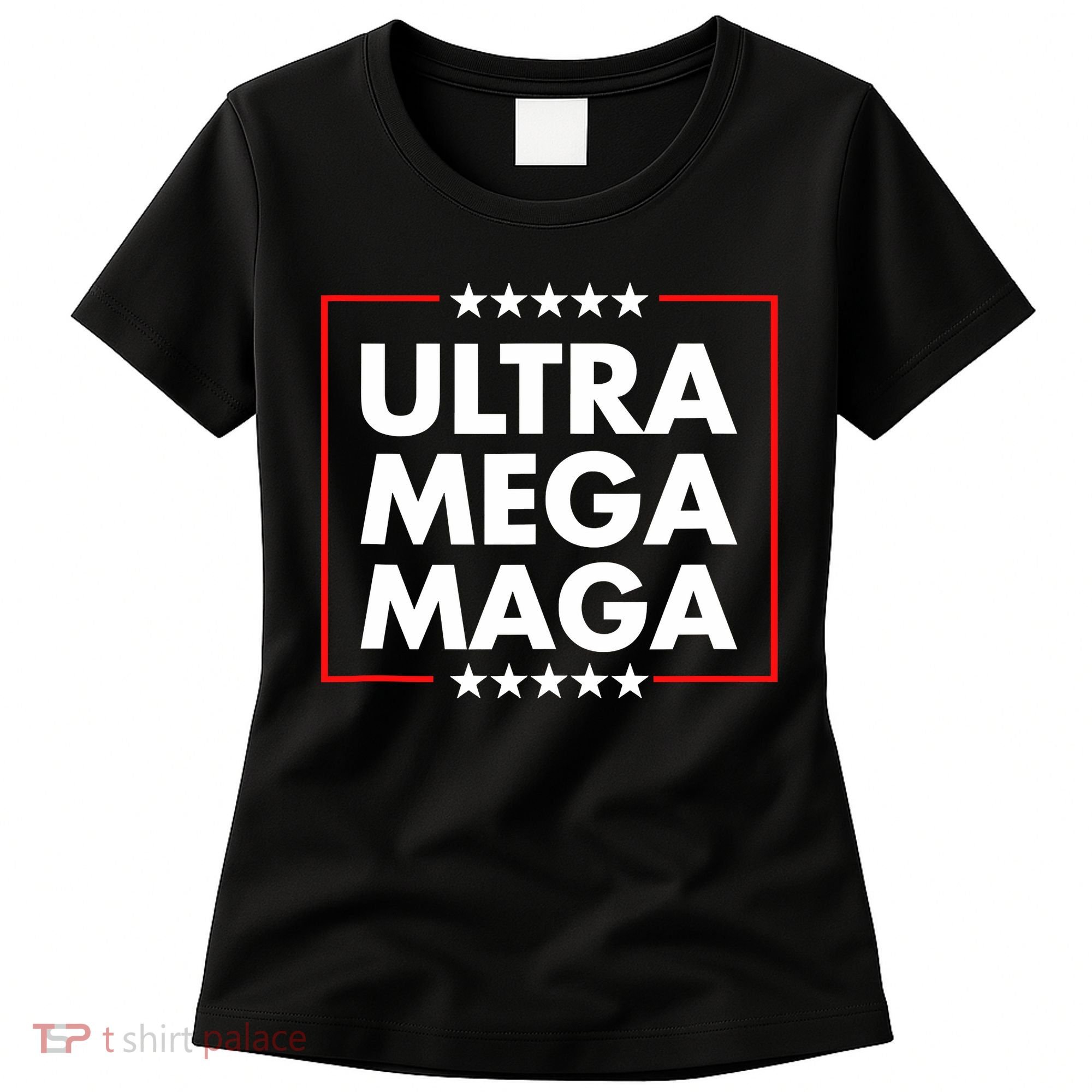Ultra Mega Maga Trump Liberal Supporter Republican Family Women's T-Shirt