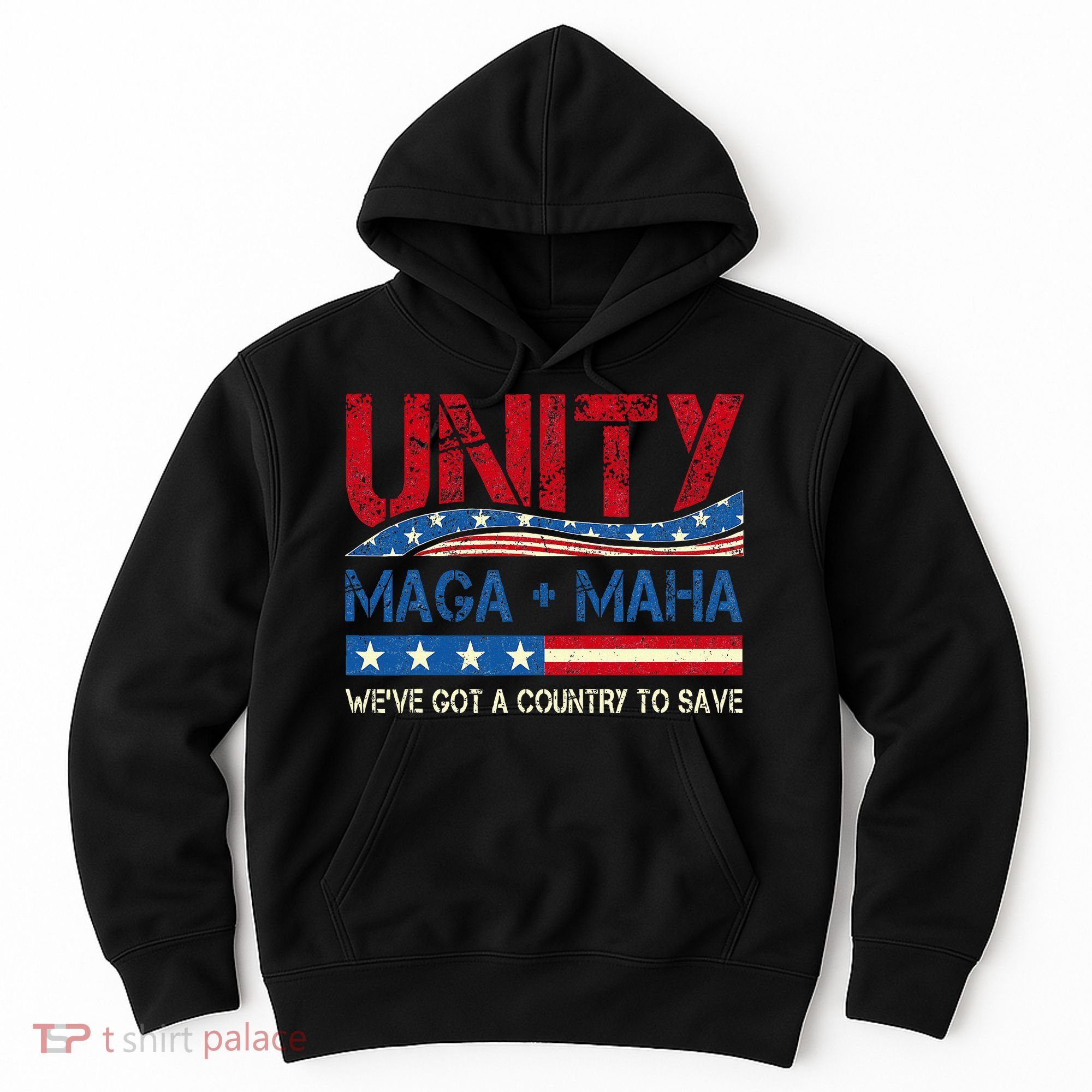 Unity Maga Maha WeVe Got A Country To Save American Flag Hoodie