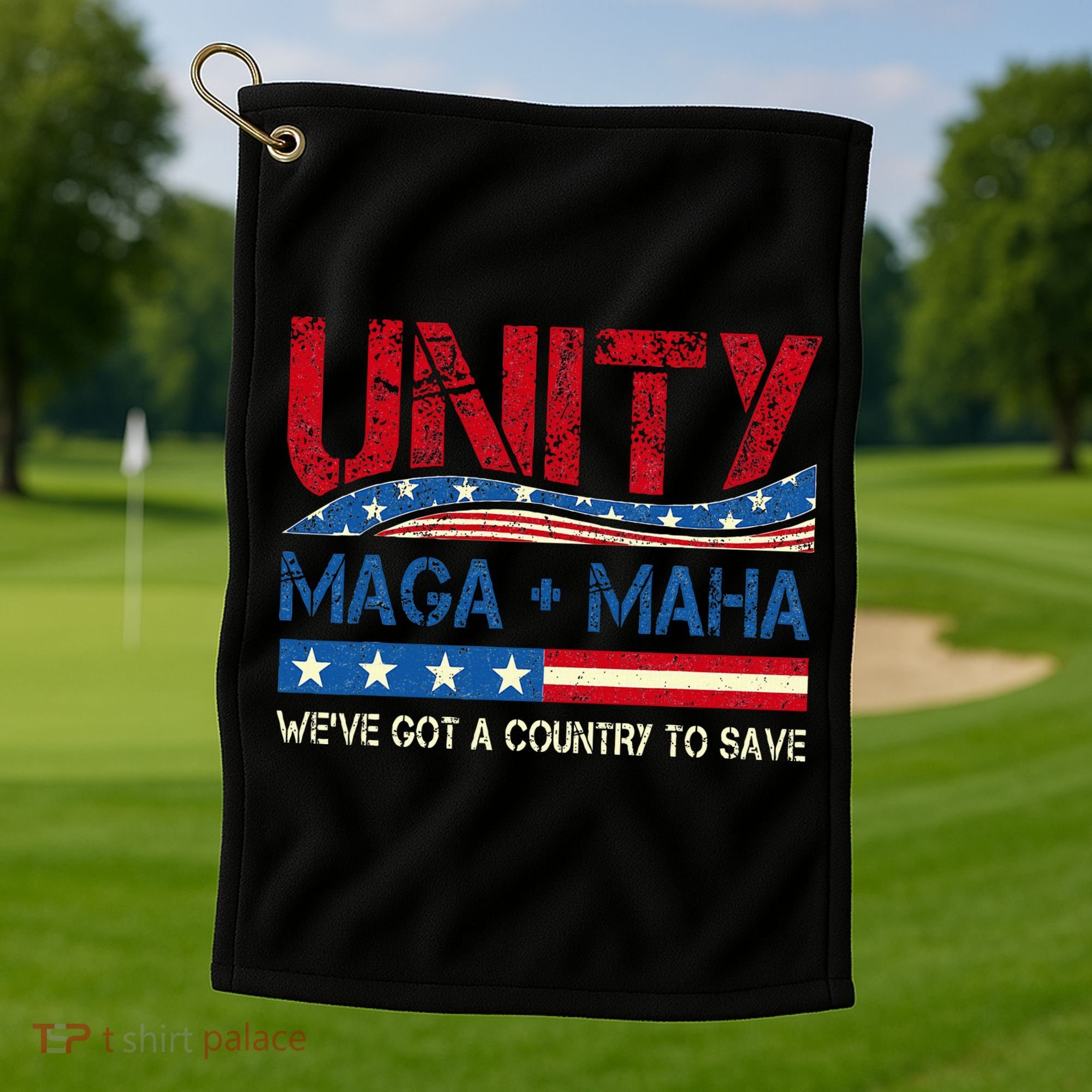 Unity Maga Maha WeVe Got A Country To Save American Flag Golf Towel