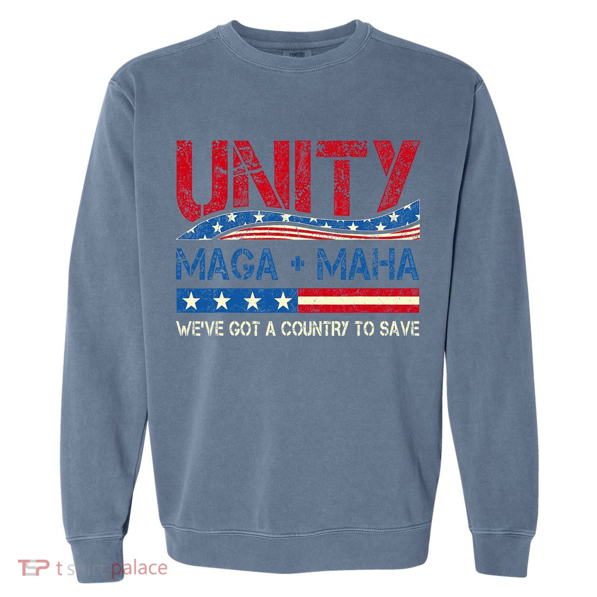 Unity Maga Maha WeVe Got A Country To Save American Flag Garment-Dyed Sweatshirt