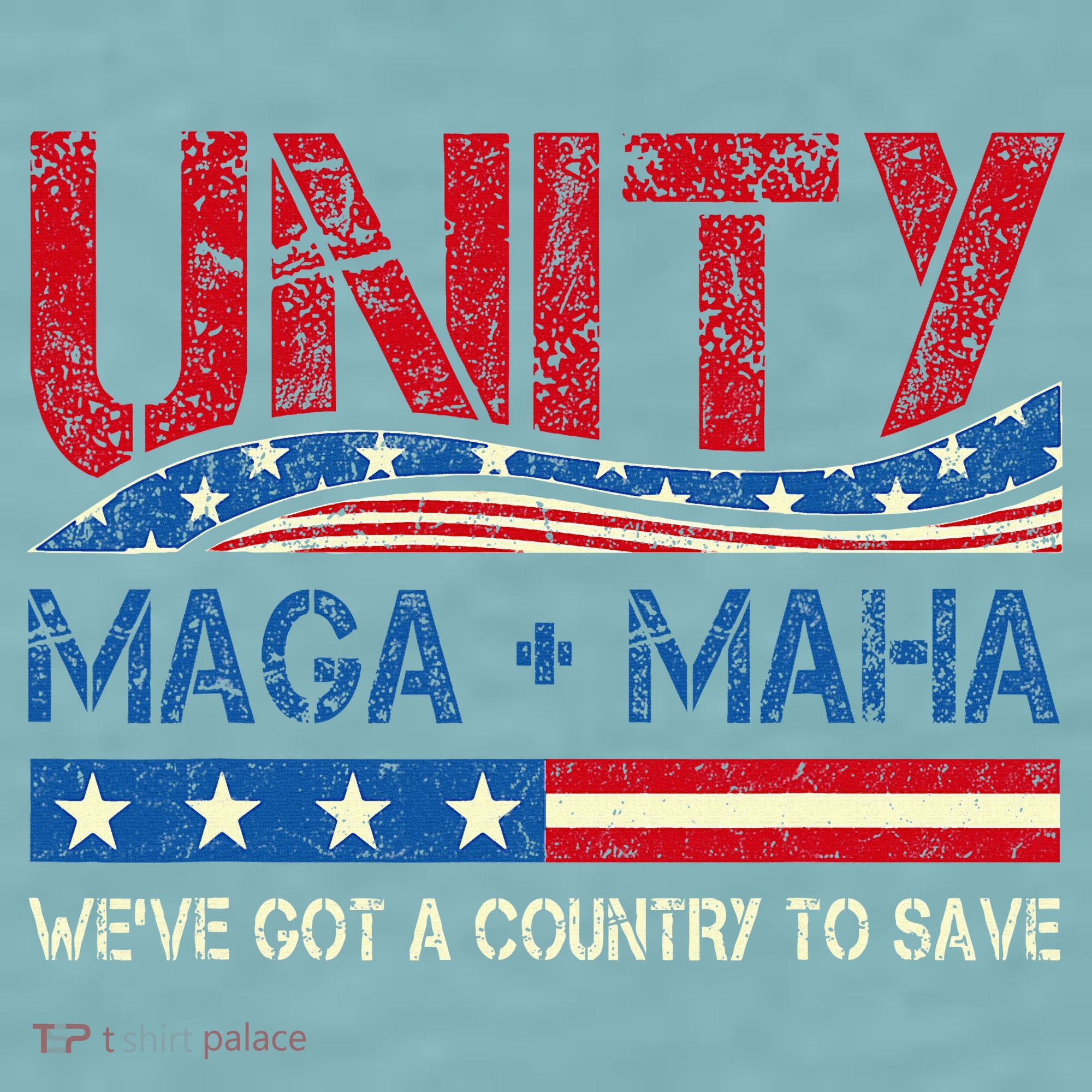 Unity Maga Maha WeVe Got A Country To Save American Flag Sueded Cloud Jersey T-Shirt