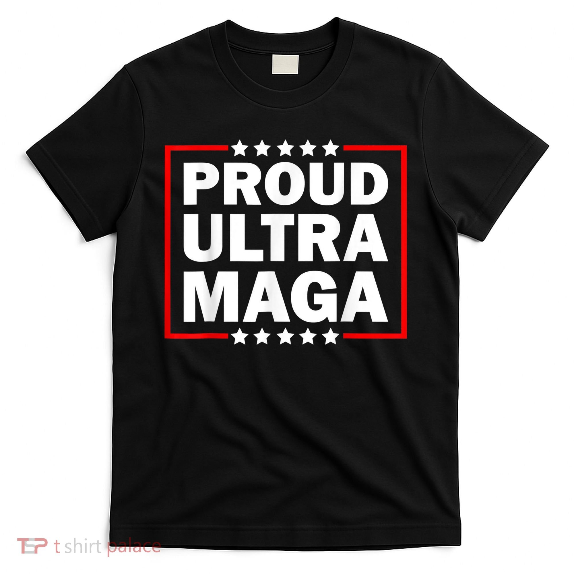 Ultra Maga Proud Ultra Maga T-Shirt