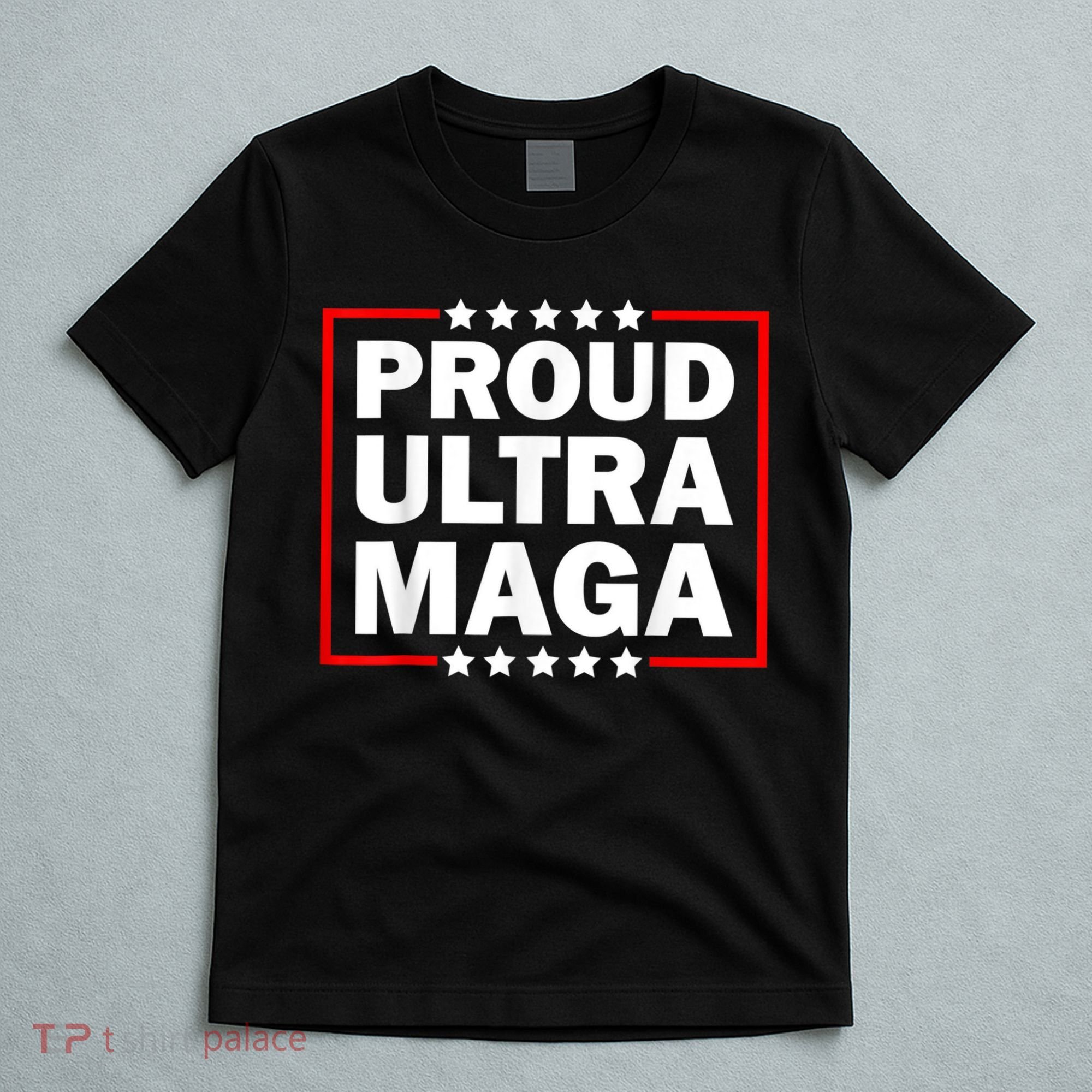 Ultra Maga Proud Ultra Maga T-Shirt