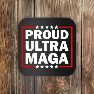 Ultra Maga Proud Ultra Maga Coaster