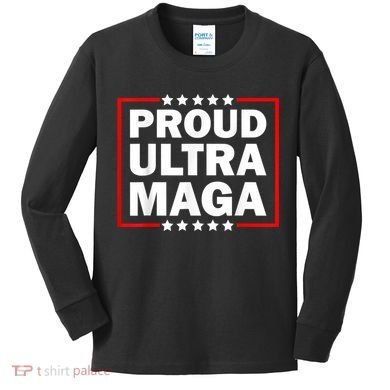 Ultra Maga Proud Ultra Maga Kids Long Sleeve Shirt
