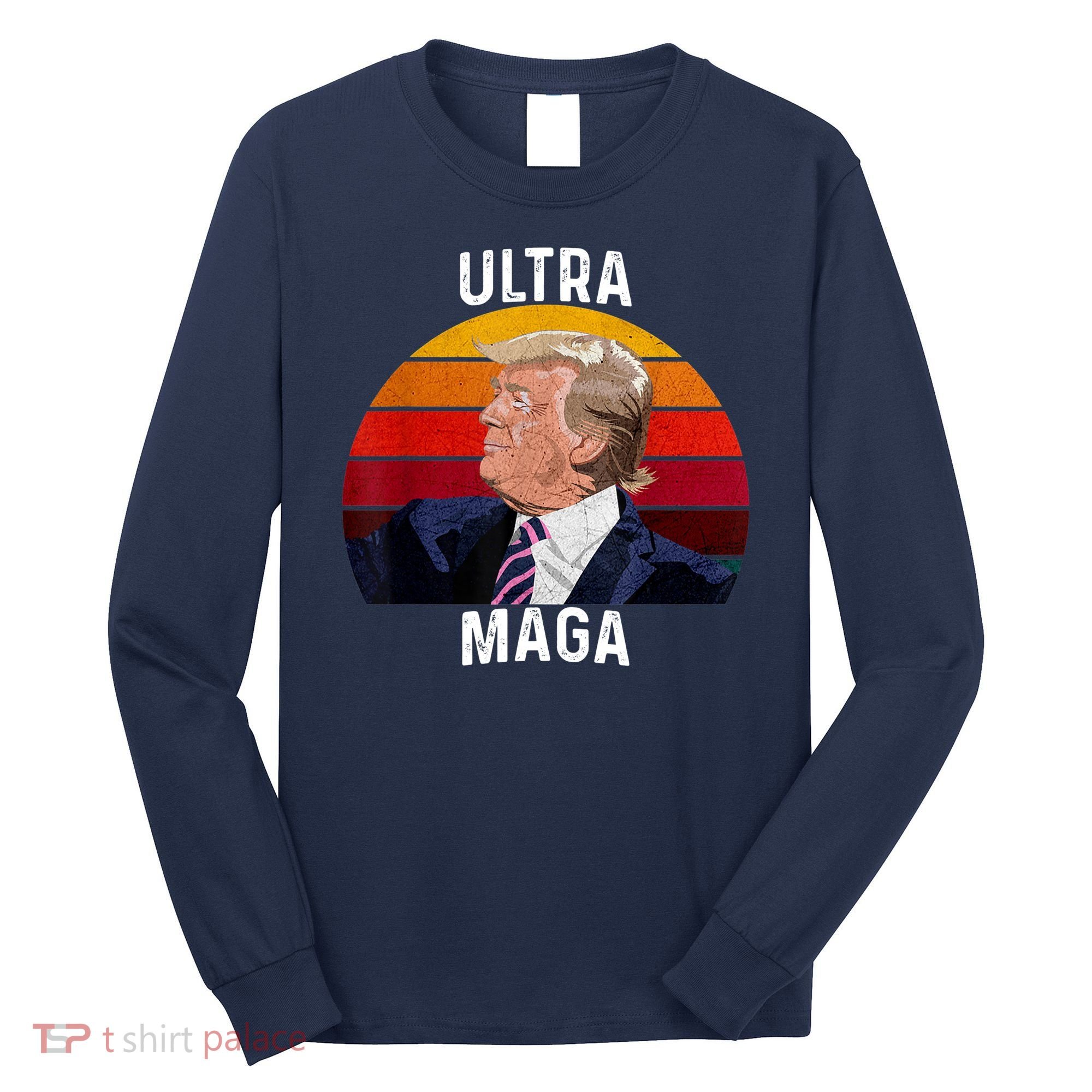 Ultra MAGA Pro Trump Long Sleeve Shirt