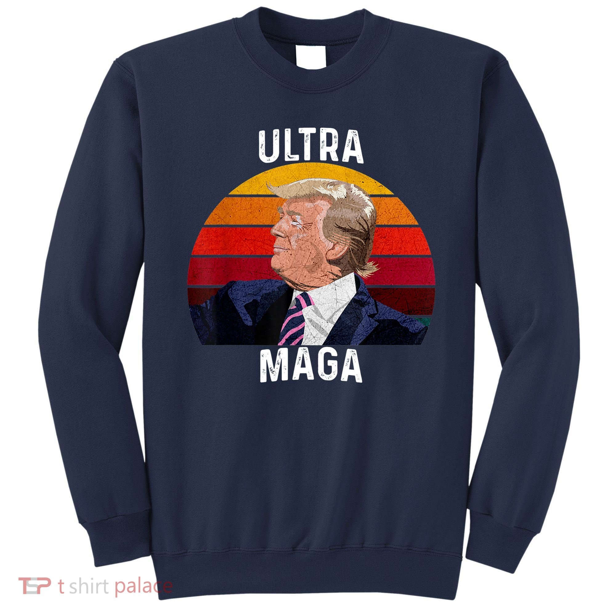 Ultra MAGA Pro Trump Sweatshirt