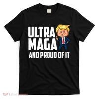 Ultra Maga Shirt Trump Ultra Maga And Proud Of It T-Shirt thumb 0