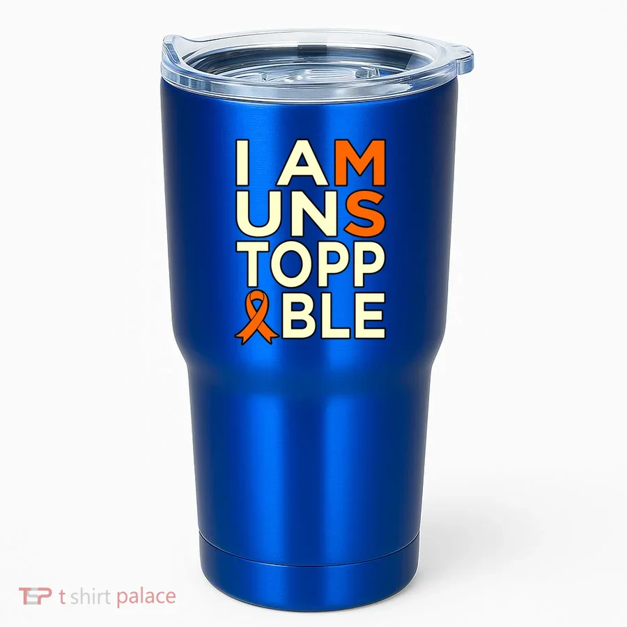 Unstoppable Multiple Sclerosis Awareness Support Graphic Cute Gift Tumbler