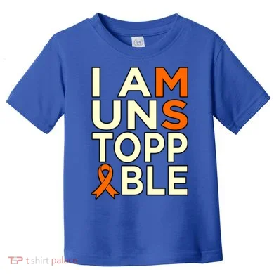 Unstoppable Multiple Sclerosis Awareness Support Graphic Cute Gift Toddler T-Shirt
