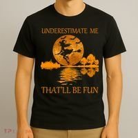 Underestimate Me That'll Be Fun Witch T-Shirt thumb 3