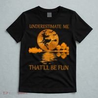 Underestimate Me That'll Be Fun Witch T-Shirt thumb 5