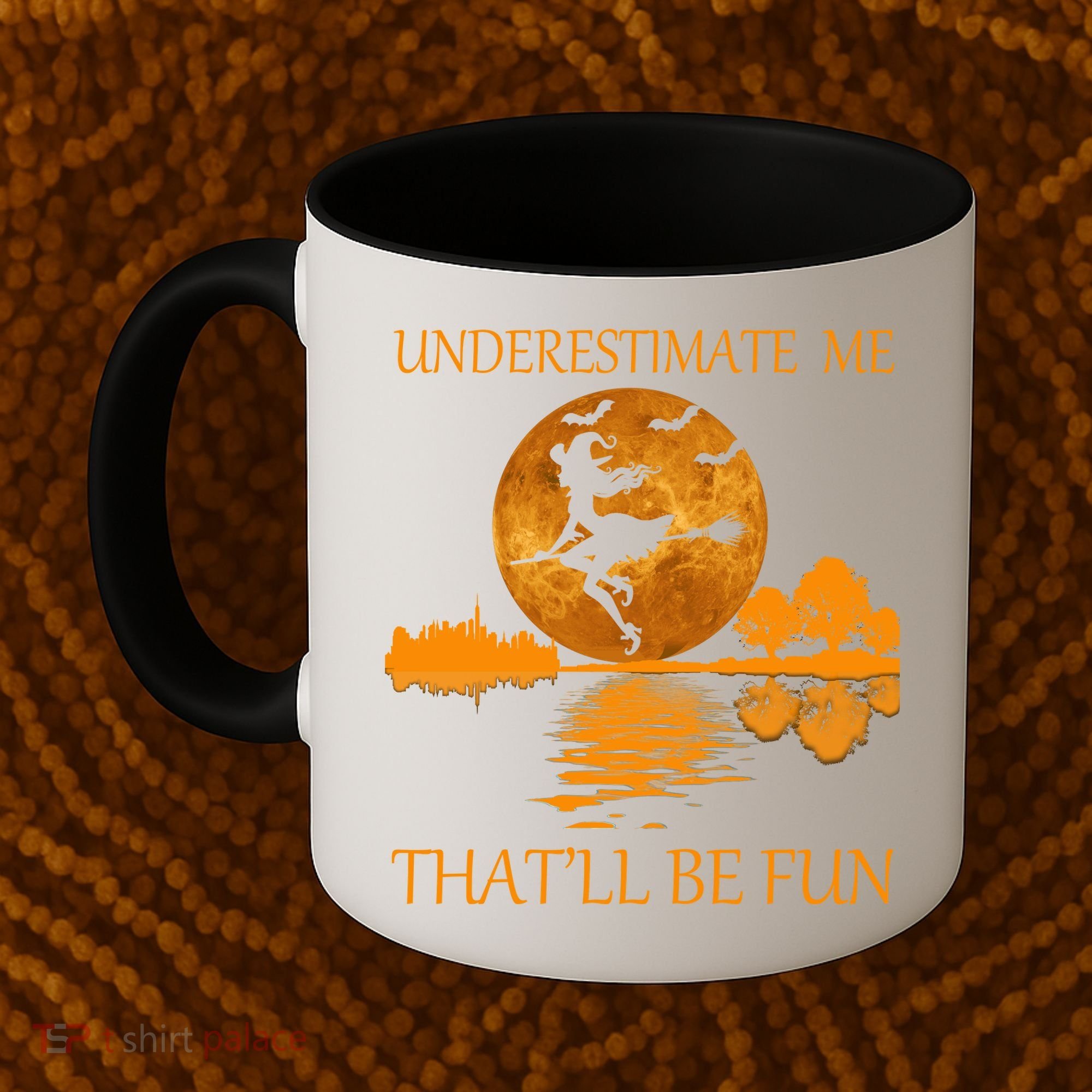 Underestimate Me That'll Be Fun Witch Coffee Mug