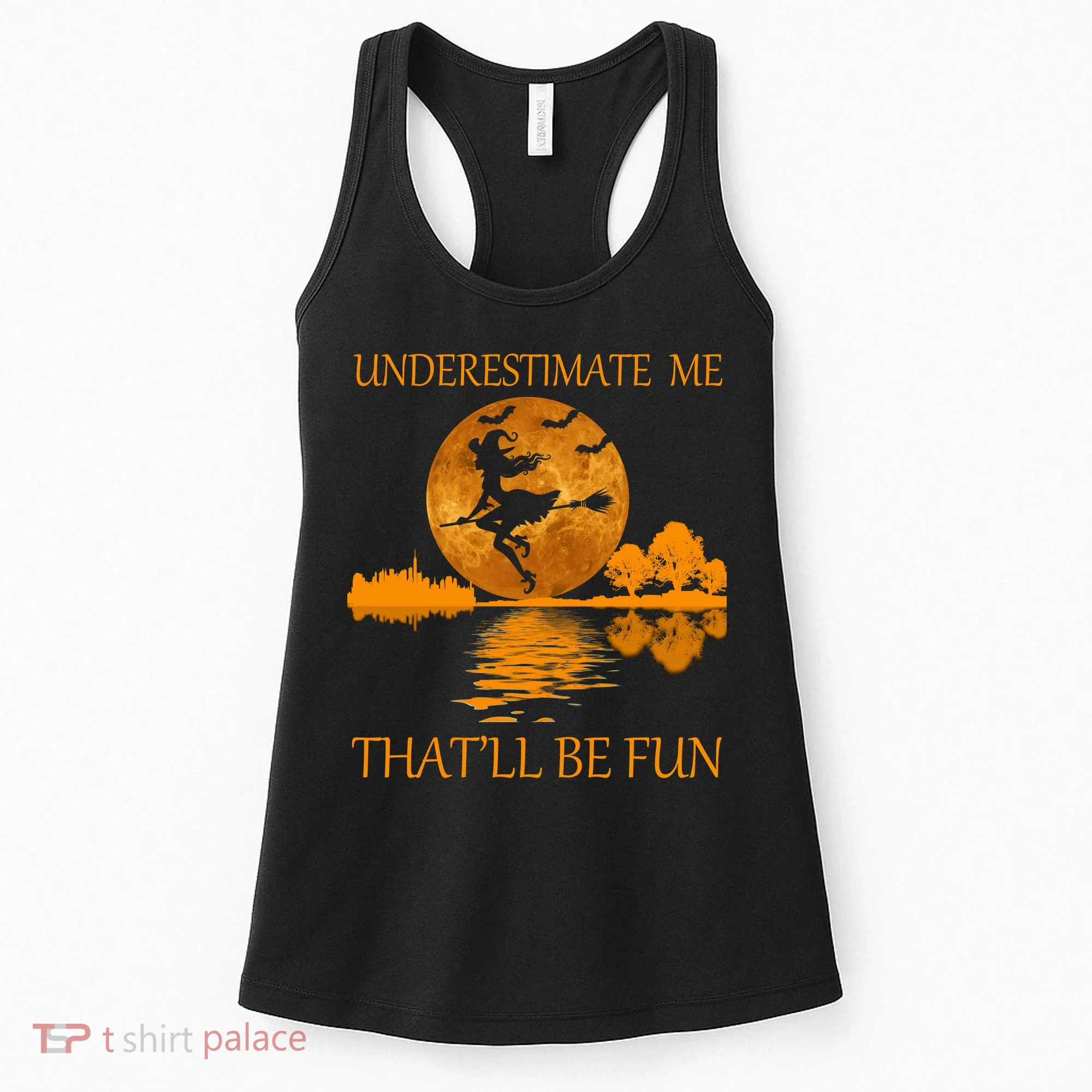 Underestimate Me That'll Be Fun Witch Women's Tank Top