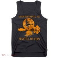 Underestimate Me That'll Be Fun Witch Tank Top thumb 0