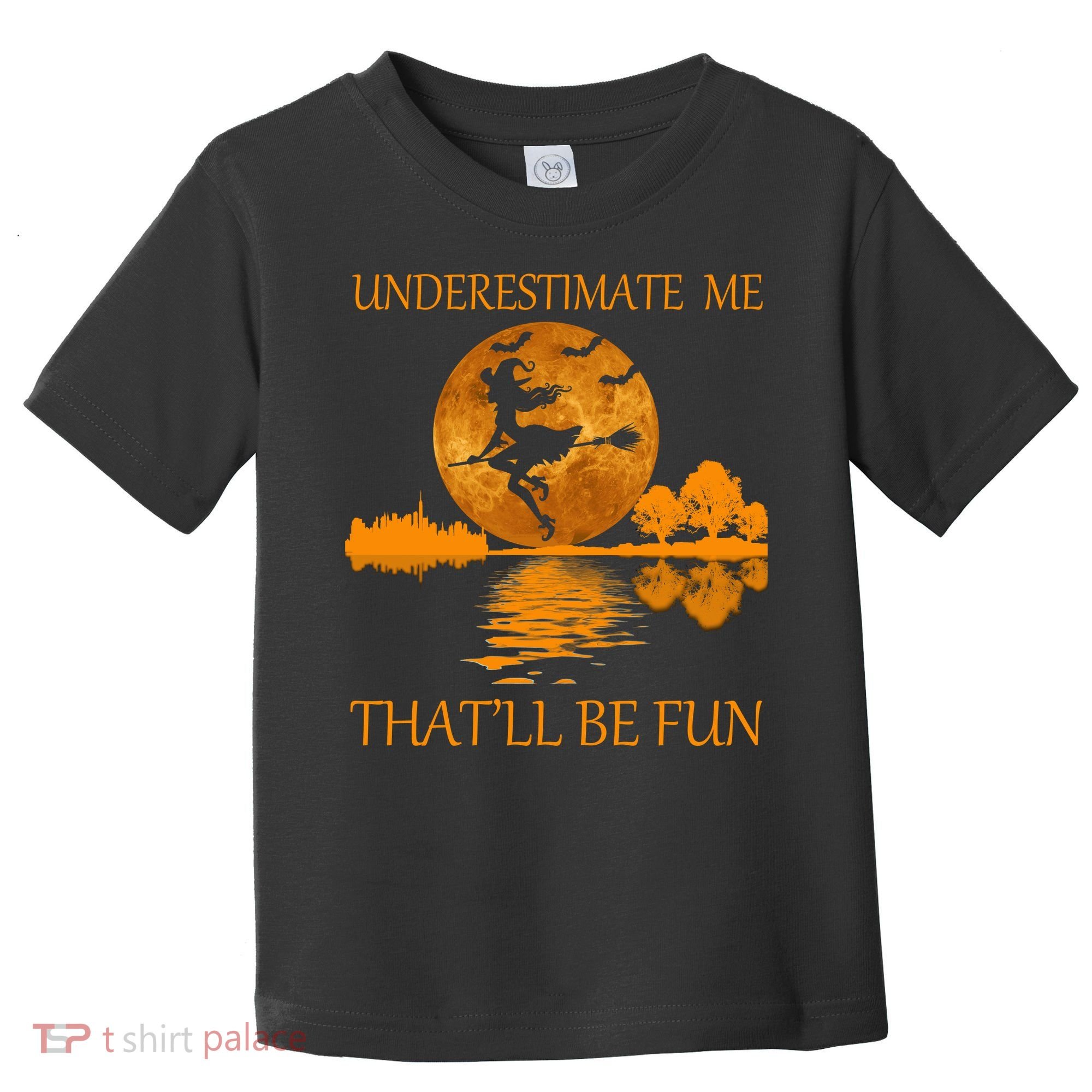 Underestimate Me That'll Be Fun Witch Toddler T-Shirt