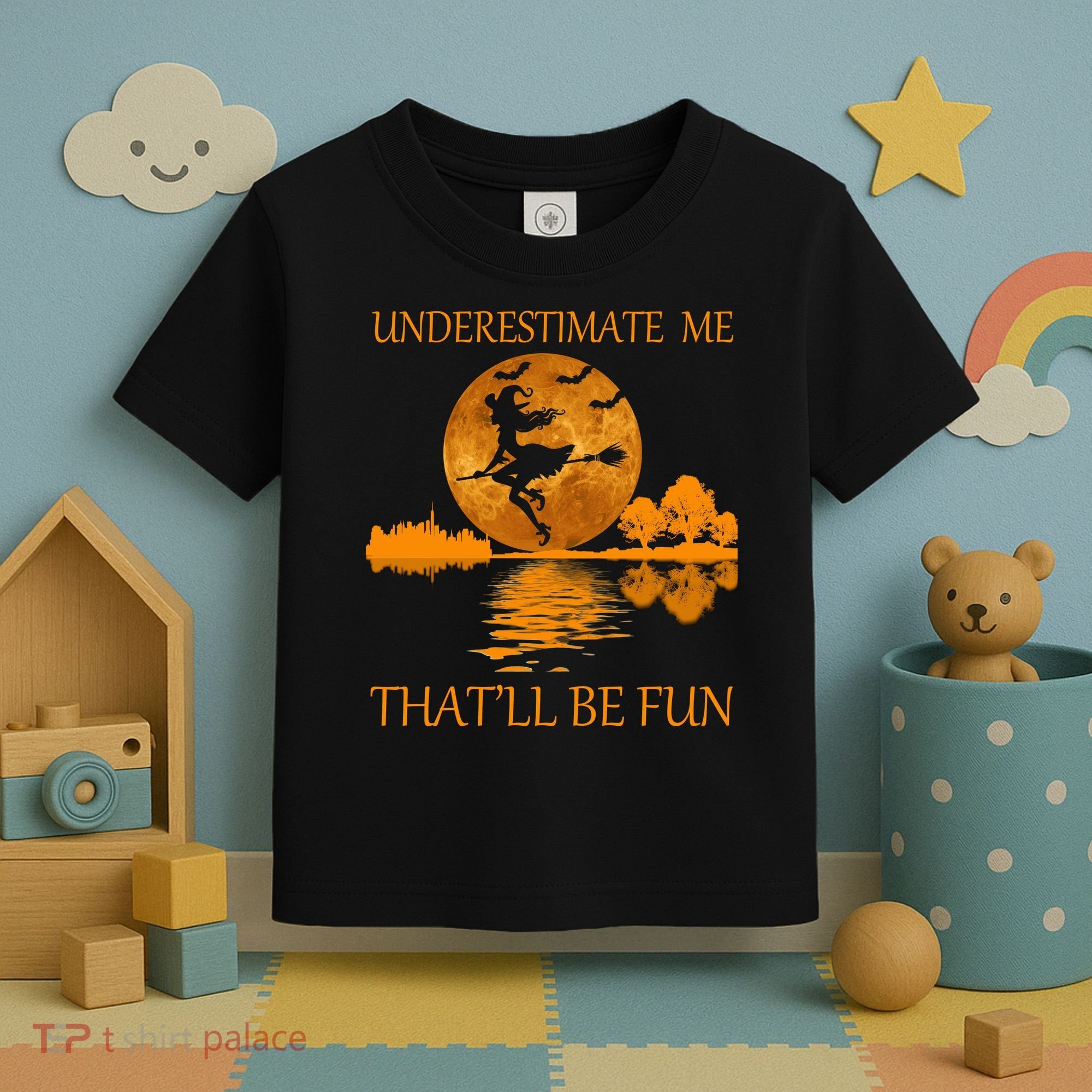 Underestimate Me That'll Be Fun Witch Toddler T-Shirt