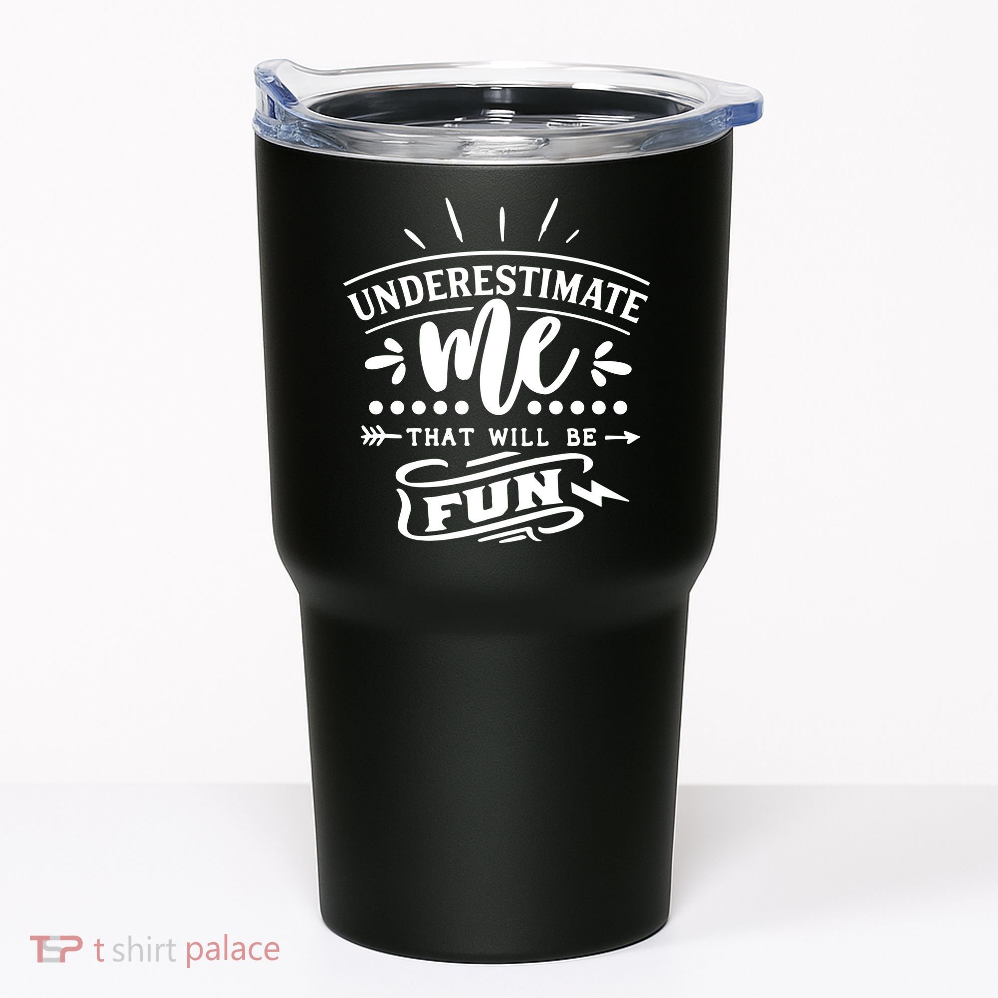 Underestimate Me That Will Be Fun Tumbler