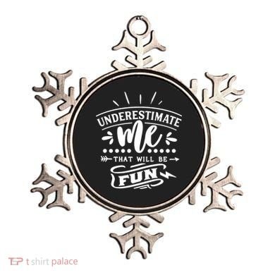 Underestimate Me That Will Be Fun Ornament