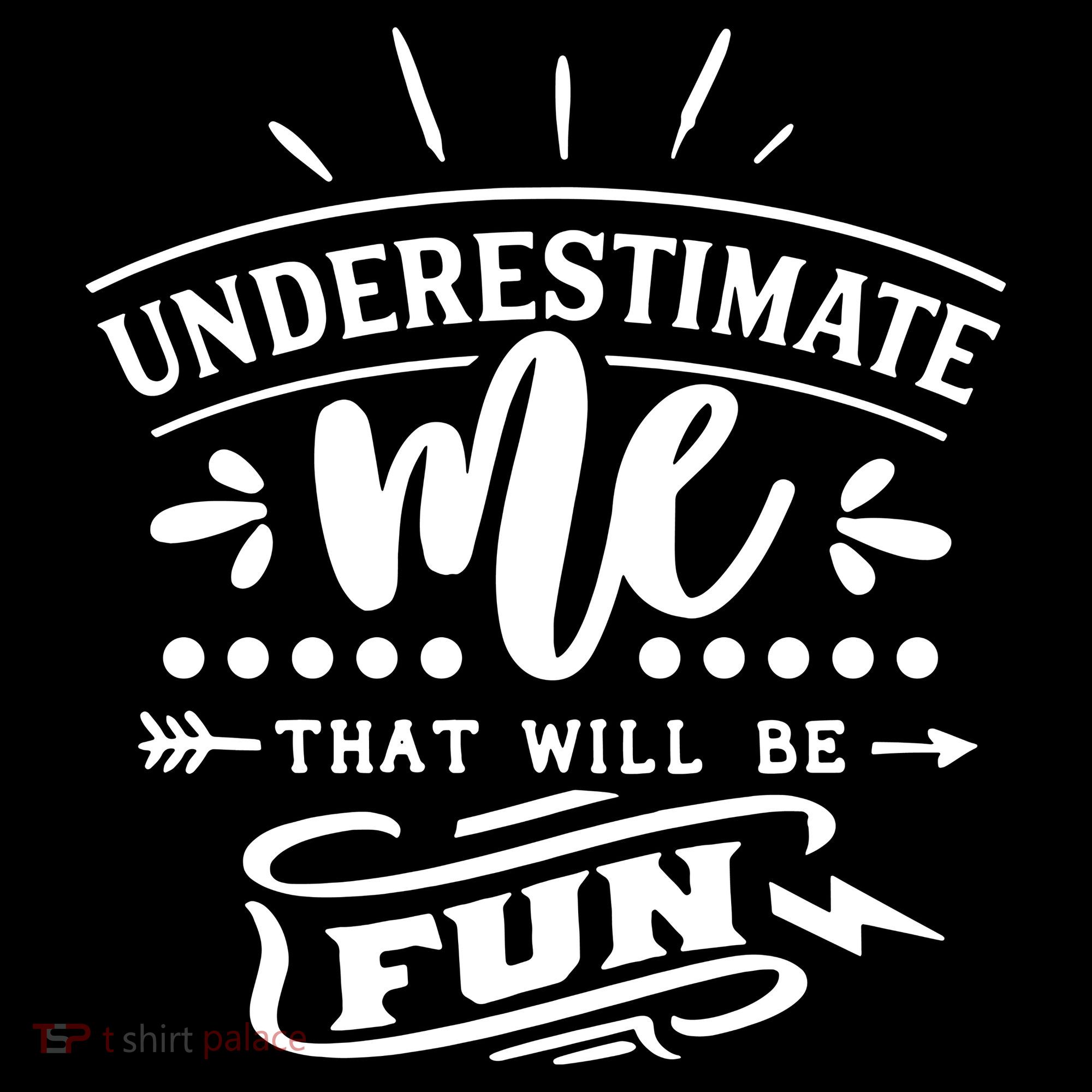 Underestimate Me That Will Be Fun Ornament