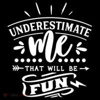 Underestimate Me That Will Be Fun Women's Tank Top thumb 5