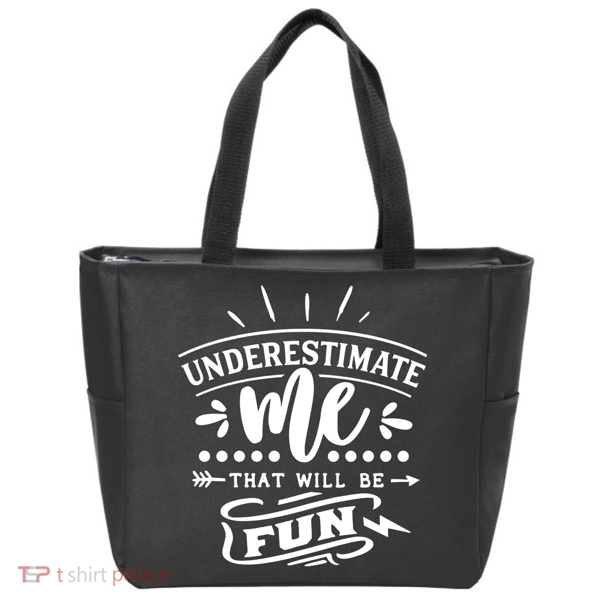 Underestimate Me That Will Be Fun Tote Bag