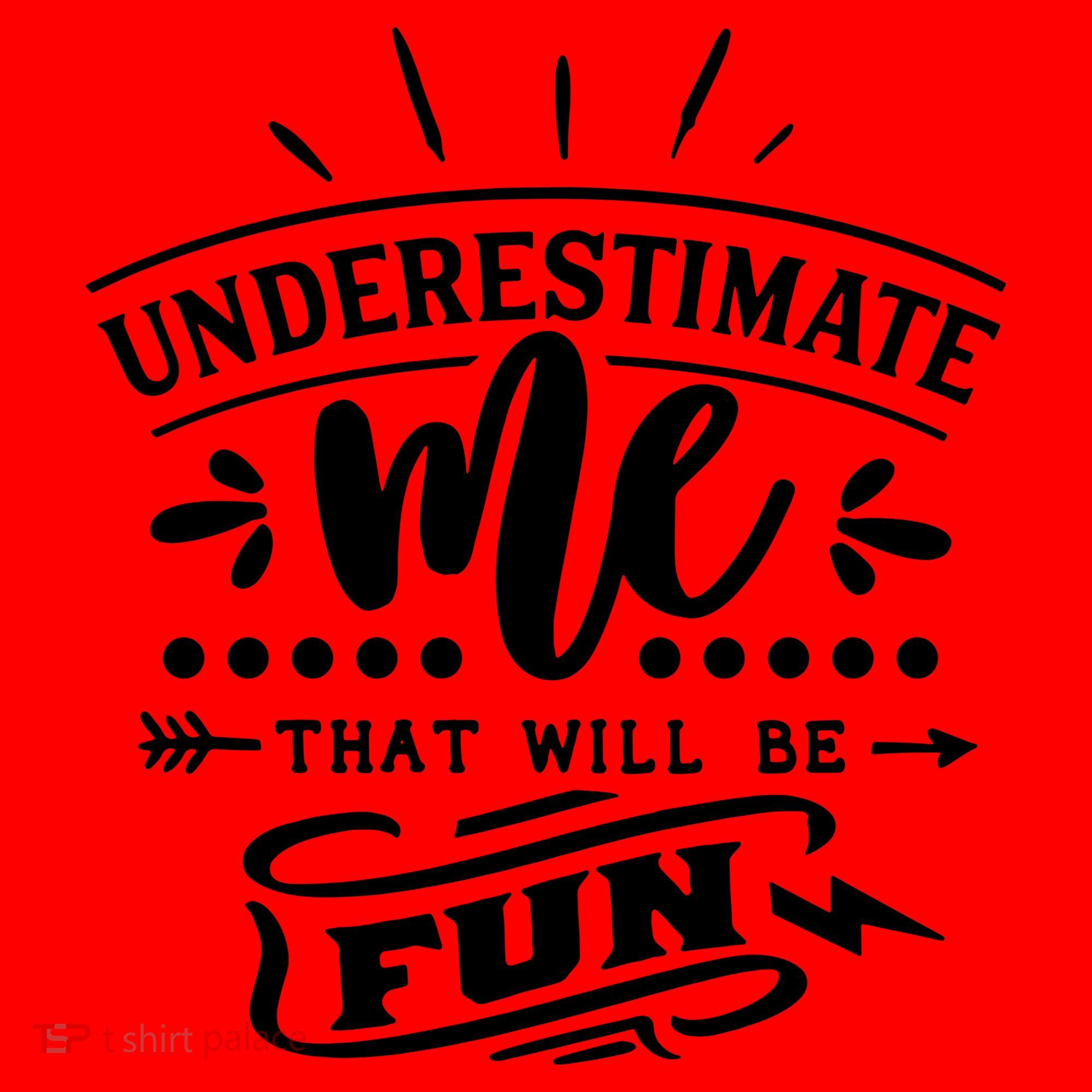 Underestimate Me That Will Be Fun Santa Hat