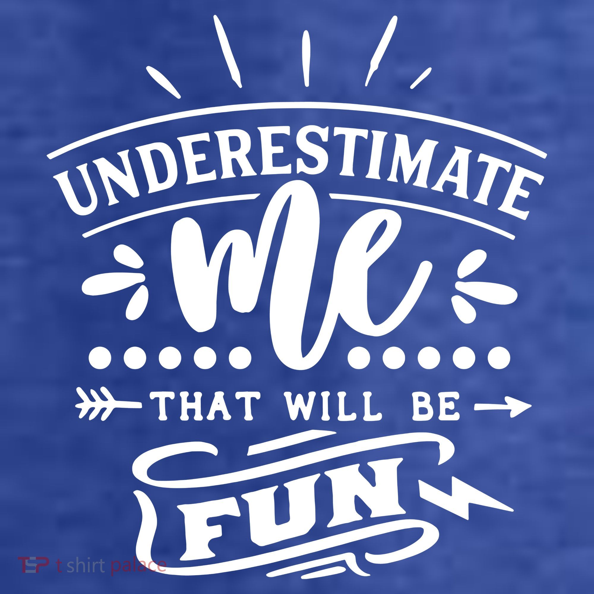 Underestimate Me That Will Be Fun Women's Hoodie