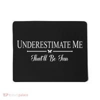 Underestimate Me That’ll Be Fun Fathers Day Mousepad thumb 0