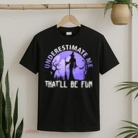 Underestimate Me Thatll Be Fun Funny Halloween Witch Sarcastic Quote T-Shirt thumb 2