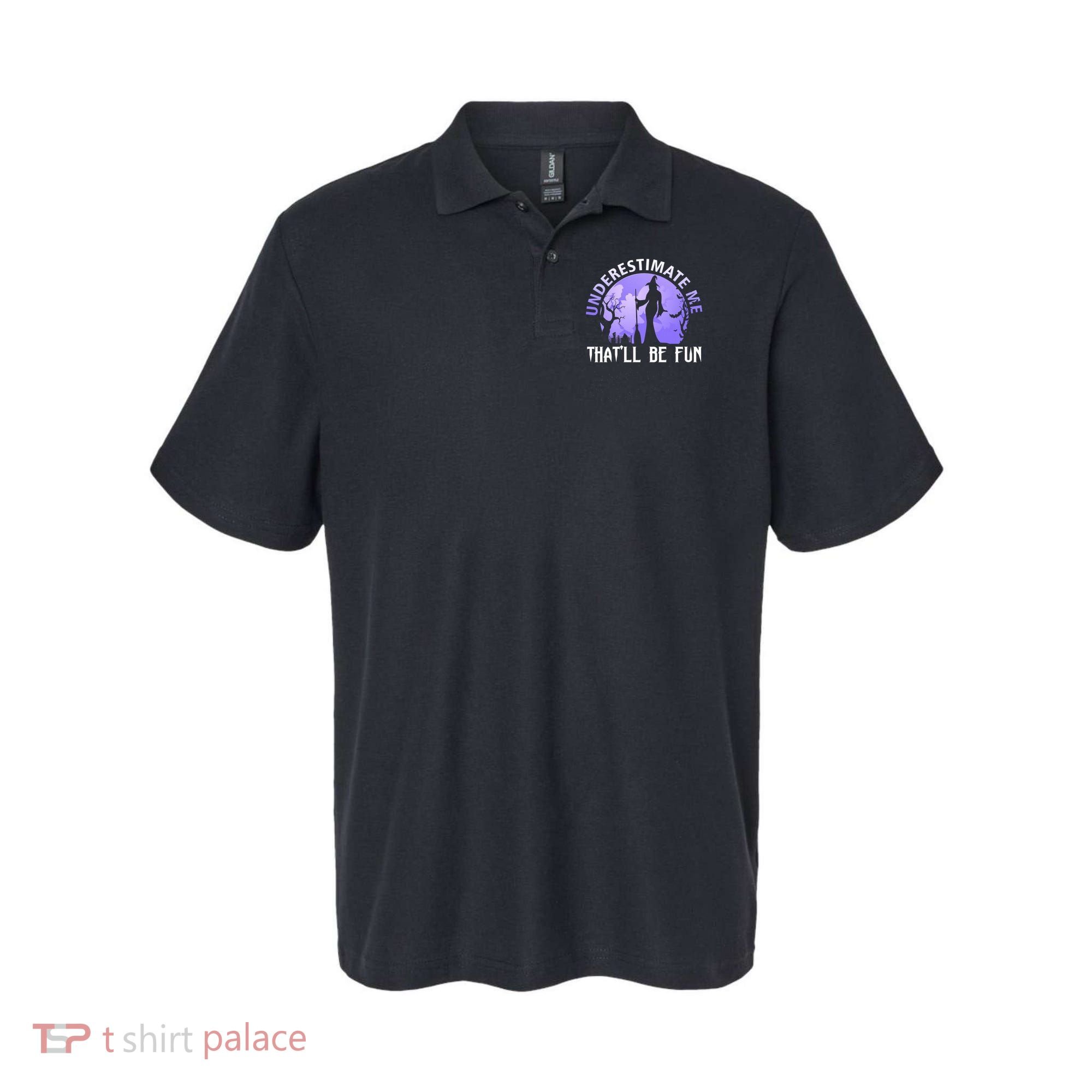 Underestimate Me Thatll Be Fun Funny Halloween Witch Sarcastic Quote Polo
