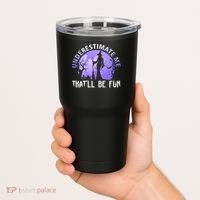 Underestimate Me Thatll Be Fun Funny Halloween Witch Sarcastic Quote Tumbler thumb 2