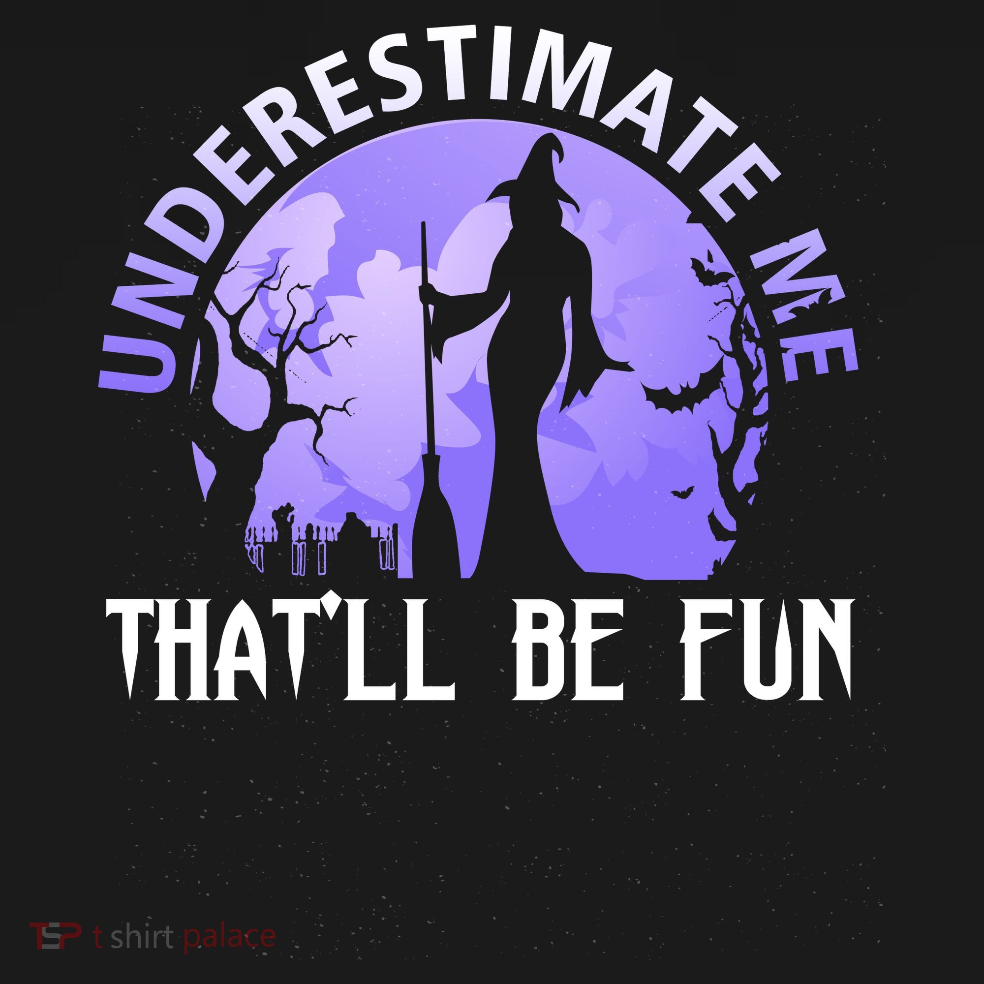 Underestimate Me Thatll Be Fun Funny Halloween Witch Sarcastic Quote Mousepad