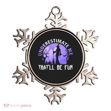 Underestimate Me Thatll Be Fun Funny Halloween Witch Sarcastic Quote Ornament