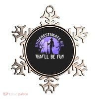Underestimate Me Thatll Be Fun Funny Halloween Witch Sarcastic Quote Ornament thumb 0