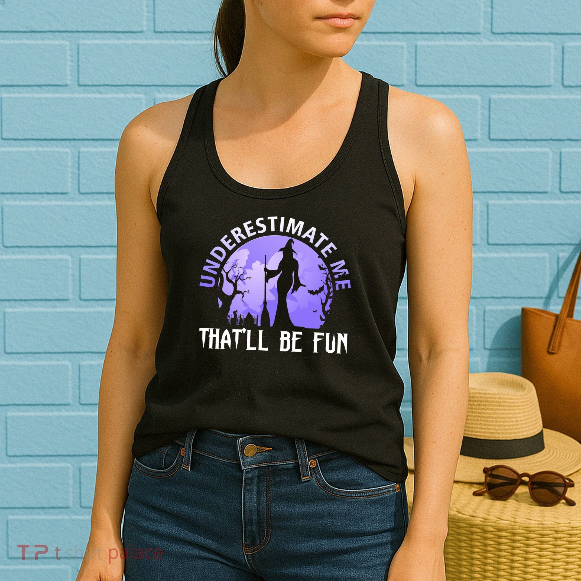Underestimate Me Thatll Be Fun Funny Halloween Witch Sarcastic Quote Women's Tank Top