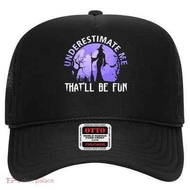 Underestimate Me Thatll Be Fun Funny Halloween Witch Sarcastic Quote Hat