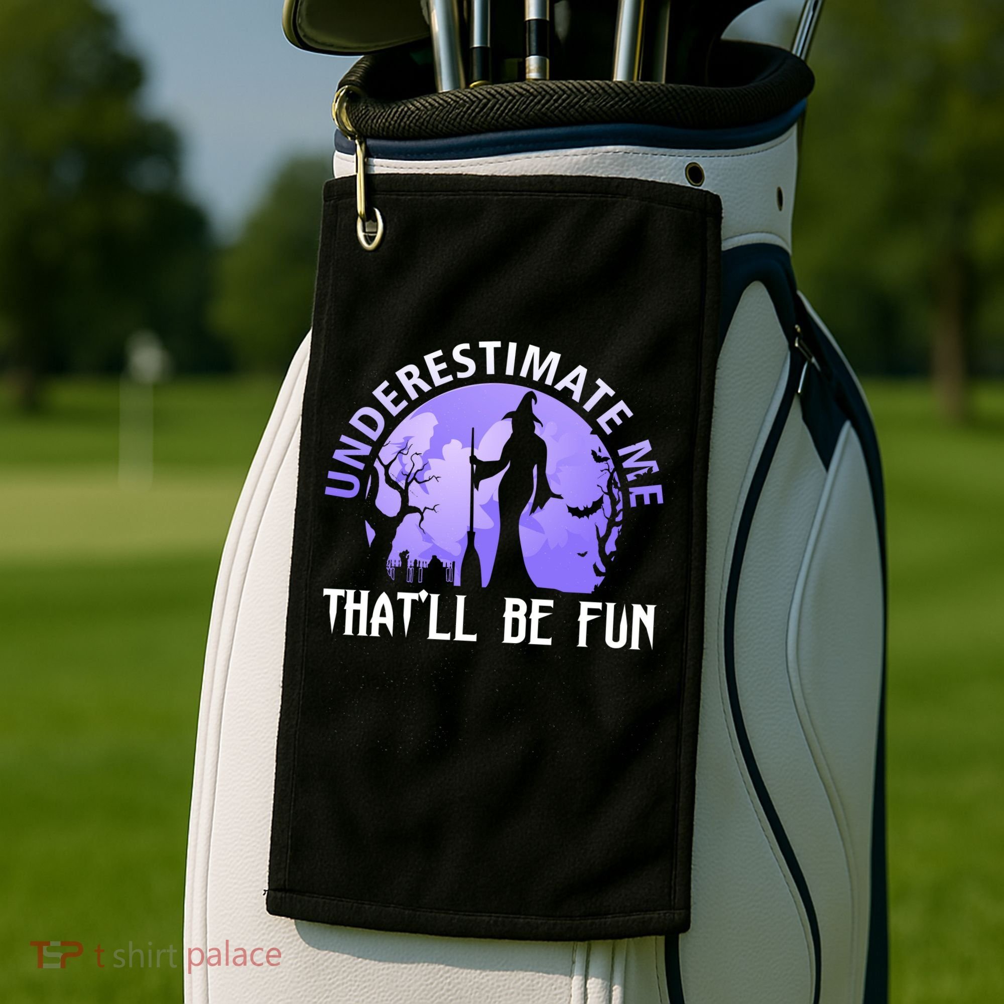 Underestimate Me Thatll Be Fun Funny Halloween Witch Sarcastic Quote Golf Towel