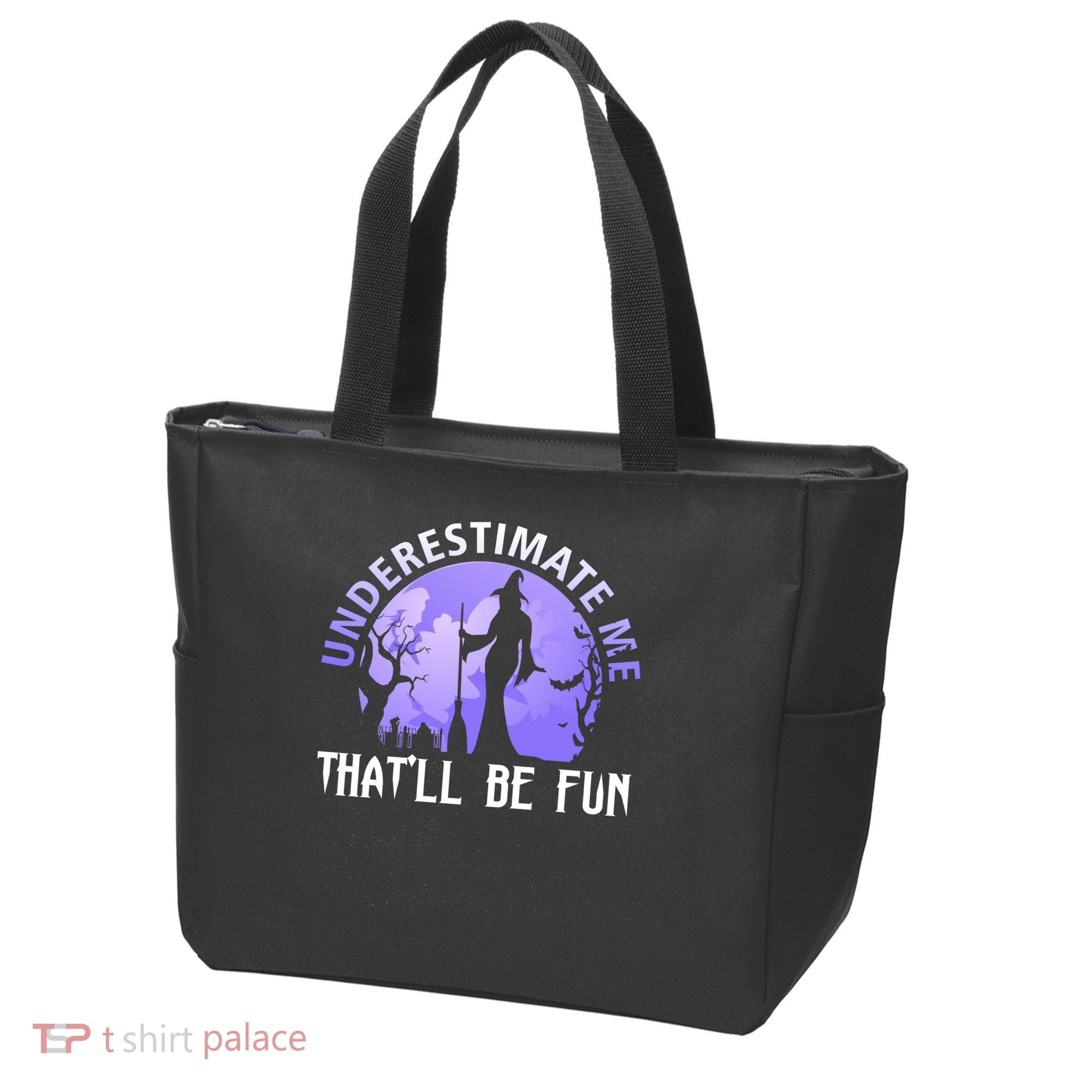 Underestimate Me Thatll Be Fun Funny Halloween Witch Sarcastic Quote Tote Bag