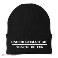 Underestimate Me That'll Be Fun Funny Beanie thumb 0