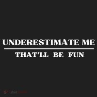 Underestimate Me That'll Be Fun Funny Hat thumb 2