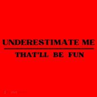 Underestimate Me That'll Be Fun Funny Santa Hat thumb 1