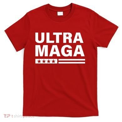 Ultra MAGA T-Shirt