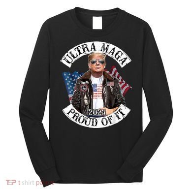Ultra Maga And Proud Of It Long Sleeve Shirt