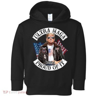 Ultra Maga And Proud Of It Toddler Hoodie