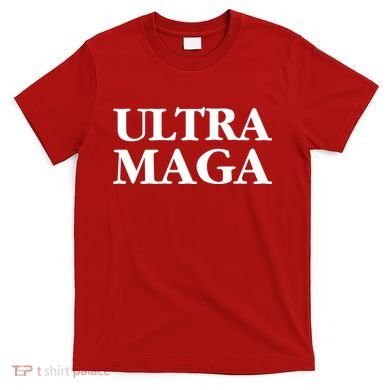 Ultra MAGA T-Shirt