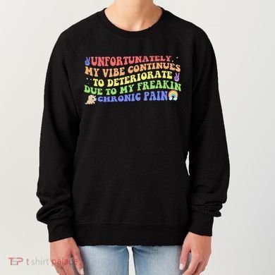 Unfortunately My Vibe Continues To Deteriorate Women's Sweatshirt